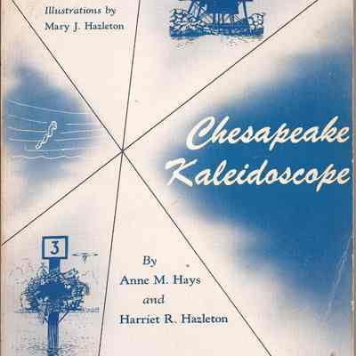 Chesapeake Kaleidoscope: Interesting, Unusual, Significant, and Amusing facts About Chesapeake Bay.