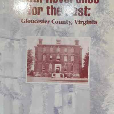 With Reverence for the Past: Gloucester County, VA