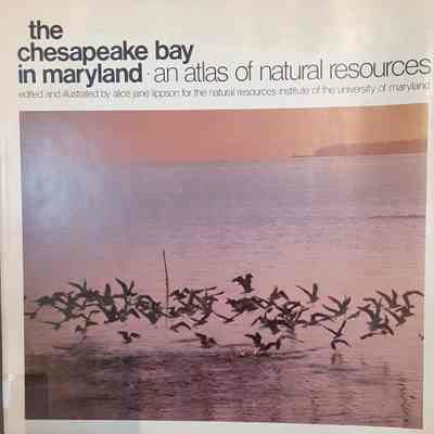 The Chesapeake Bay in Maryland: an Atlas of Natural Resources