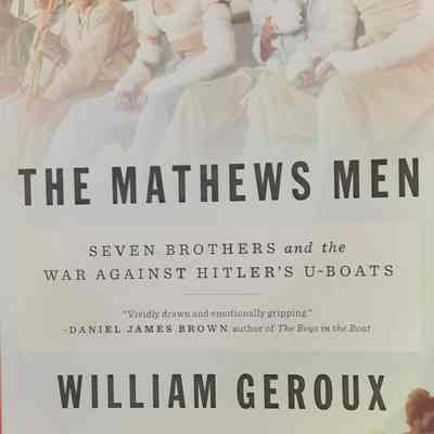 The Mathews Men: Seven Brothers and the War Against Hitler's U-Boats