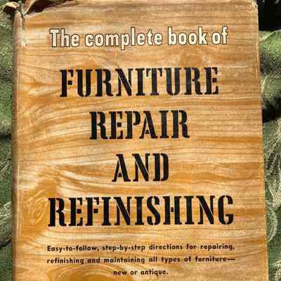 The complete book of furniture repair and refinishing