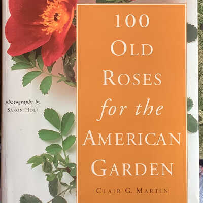 Smith & Hawken 100 Old Roses for the American Garden
