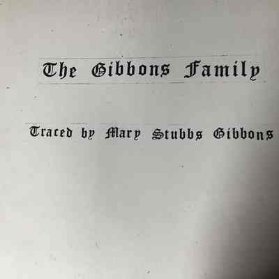The Gibbons Family genealogy Traced by Mary Stubbs Gibbons