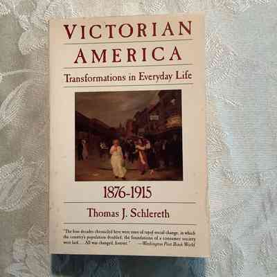 Victorian America: Transformations in Everyday Life (1876 - 1915)