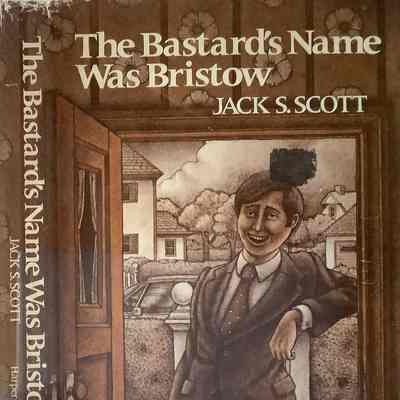 The Bastard's Name Was Bristow