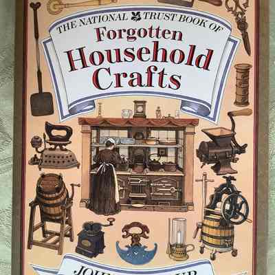 The National Trust Book of Forgotten Household Crafts