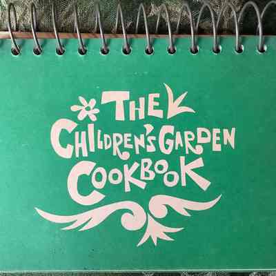 The Children’s Garden Cookbook