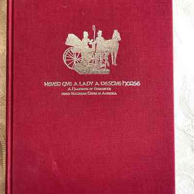 NEVER GIVE A LADY A RESTIVE HORSE: A Handbook of Etiquette from Victorian Times in America