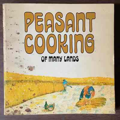 Peasant Cooking of Many Lands