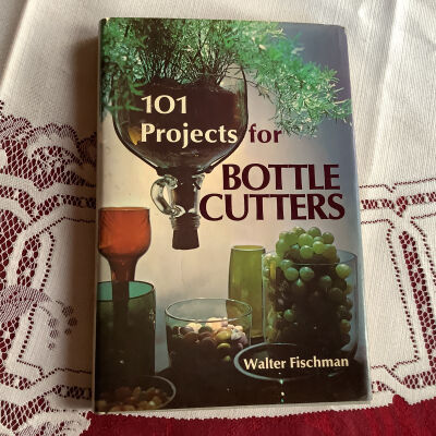 101 Projects For Bottle Cutters