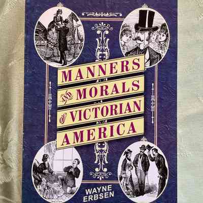Manners and Morals of Victorian America