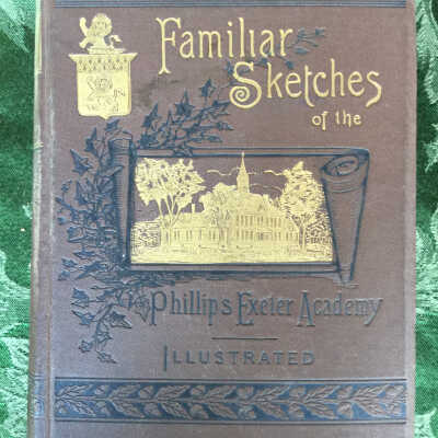 Familiar Sketches of the Phillips Exeter Academy