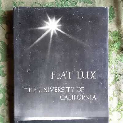 FIAT LUX: The University of California