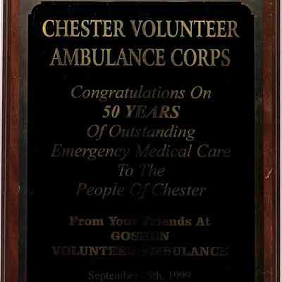 Presented to The Chester Volunteer Ambulance Corps by Goshen Volunteer Ambulance