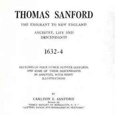 Thomas Sanford: the emigrant to New England : ancestry, life, and descendants, 1632-4
