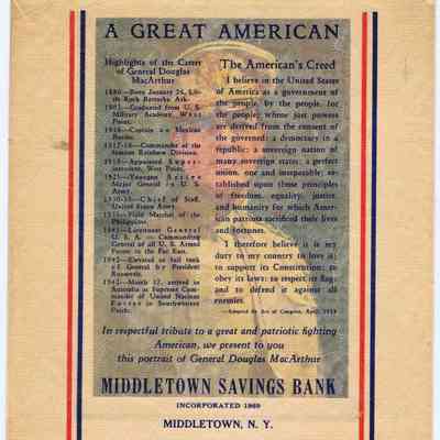 Highlights of the career of General Douglas MacArthur and The American Creed: The image is a vintage advertisement from Middletown Savings Bank, dedicated to General Douglas MacArthur, highlighting his career milestones and containing "The American’s Creed," which emphasizes the values of democracy, freedom, and patriotism in the United States. The left side lists key achievements in MacArthur’s career from 1880 to 1942, such as his birth in Little Rock and his elevation to full rank by President Roosevelt. The right side features "The American’s Creed," expressing a belief in the Untited States of America.