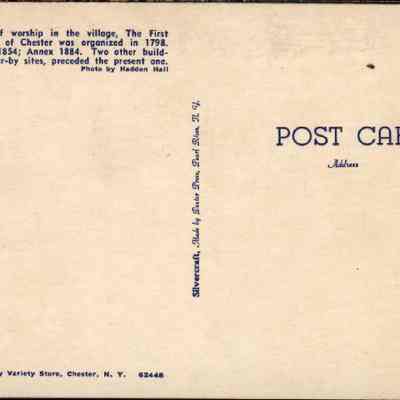 Reverse side of "First Presbyterian Church, Chester, New York" postcard.: The image depicts the backside of a postcard that discusses the First Presbyterian Church of Chester, established in 1798. It mentions that the building dedicated in 1854, with an annex added in 1884, is one of multiple structures used by the congregation over the years. The church, being the oldest place of worship in the village, has two other buildings erected on nearby sites predating the present one. The photograph was taken by Hadden Hall, and the postcard was published by Clem and Daisy Variety Store, Chester, N. Y.