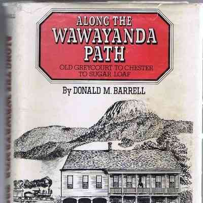 Along The Wawayanda Path From Old Greycourt To Chester To Sugar Loaf