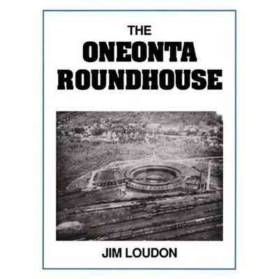 The Oneonta Roundhouse