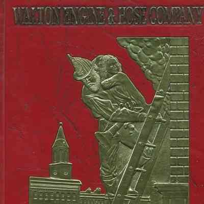 Walton Engine & Hose Company 1893-1993