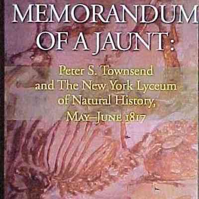 Memorandum of a Jaunt : Peter S. Townsend and the New York Lyceum of Natural History