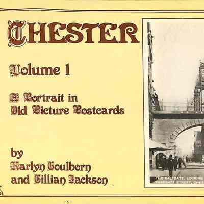 Chester : a portrait in old picture postcards, Vol. 1