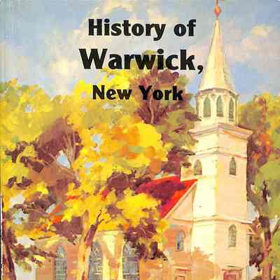 History of Warwick, New York : three centuries of a community, 1696-1996