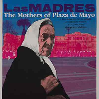 Las Madres: The Mothers of Plaza de Mayo