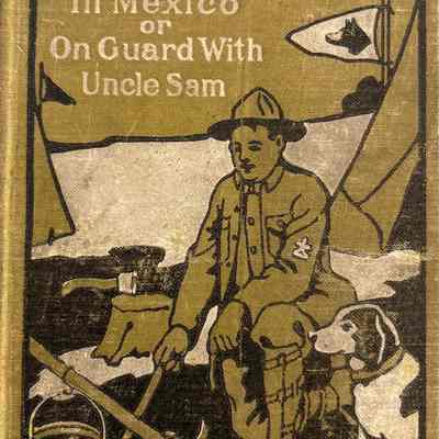 Boy Scouts in Mexico or On Guard with Uncle Sam