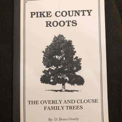 Pike County Roots – The Overly and Clouse Family Trees