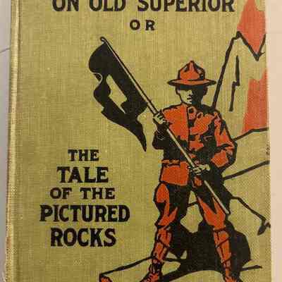 Boy Scouts on Old Superior or The Tale of the Pictured Rocks