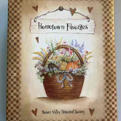 Hometown Favorites Cook Book - Beaver Valley Historical Society