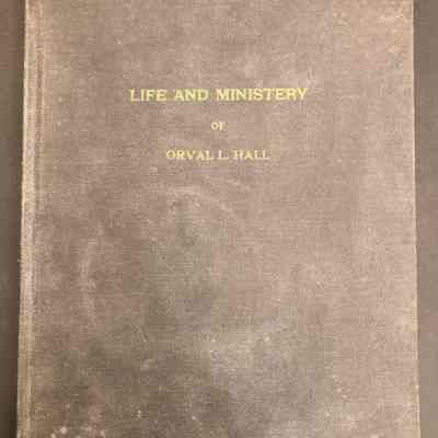 Life and Ministry of Orval L. Hall