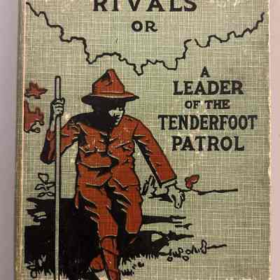 Boy Scouts Rivals or A Leader of the Tenderfoot Patrol