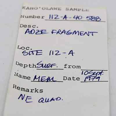 Artifact slip for an adze (ko'i) fragment: The image shows an artifact slip for a Kaho'olawe sample labeled 112-A-40 588, describing an adze fragment found at Site 112A.