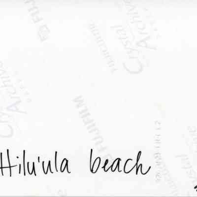 Back of photo (Hiluula beach): Origsize: 4" x 6"; Origformat: Print-Photographic; Resolution: 150 dpi