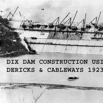 Dix Dam Construction 2