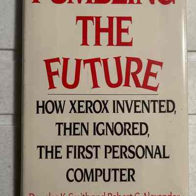 1988- Fumbling the Future - Douglas K. Smith and Robert C. Alexander