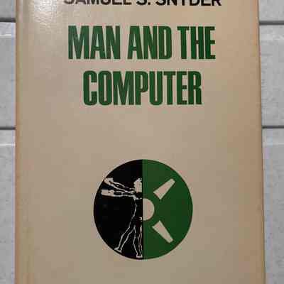 1972- Man and the Computer, Samuel Snyder