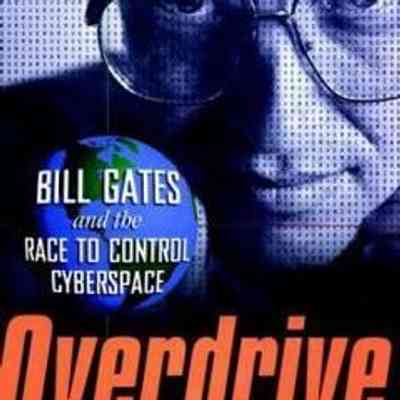 1997- Overdrive: Bill Gates and the Race to Control Cyberspace 1st Ed, 1st Printing (5/2005)