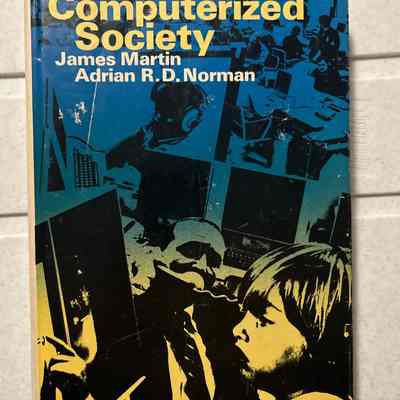 1979- The Computerized Society, James Martin