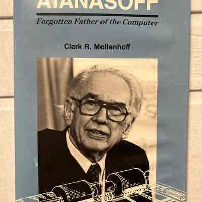 1988- Atanasoff, Forgotten Father of the Computer, Clark Mollenhoff