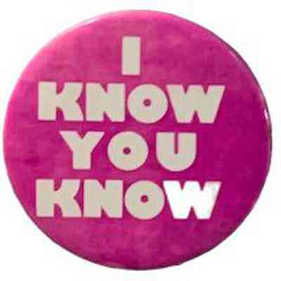 I know you know