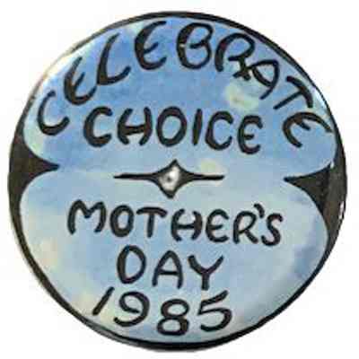 Celebrate Choice Mother’s Day 1985