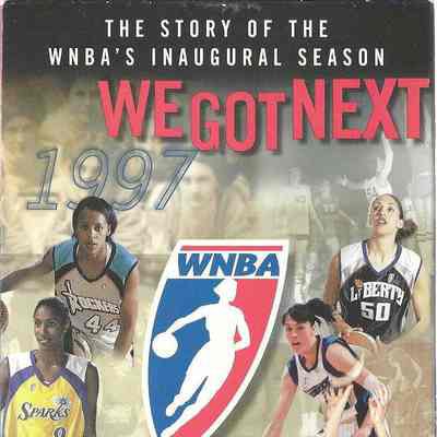 We Got Next: The Story of the WNBA's Inaugural Season