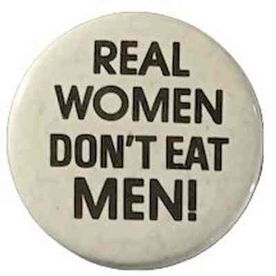 Real women don't eat men