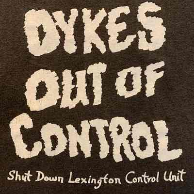 Dykes Out of Control