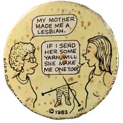 My Mother Made Me a Lesbian / / If I send her some yearn, will she make me one too?