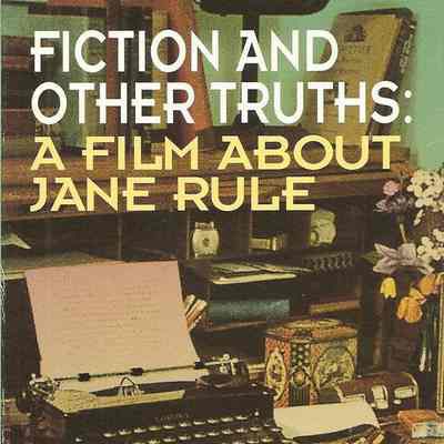 Fiction and Other Truths: A Film About Jane Rule