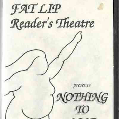FAT LIP Reader's Theatre presents Nothing To Lose